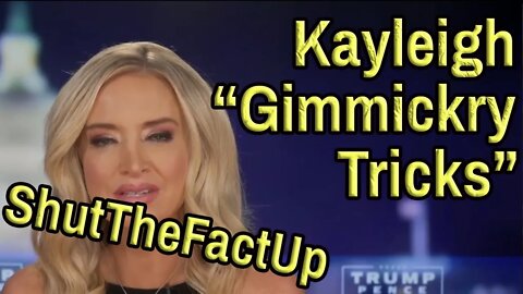 FACT CHECK: GIMMICKRY TRICKS from the TRUMP Campaign. We dissect Kayleigh McEnany on #ShutTheFactUp