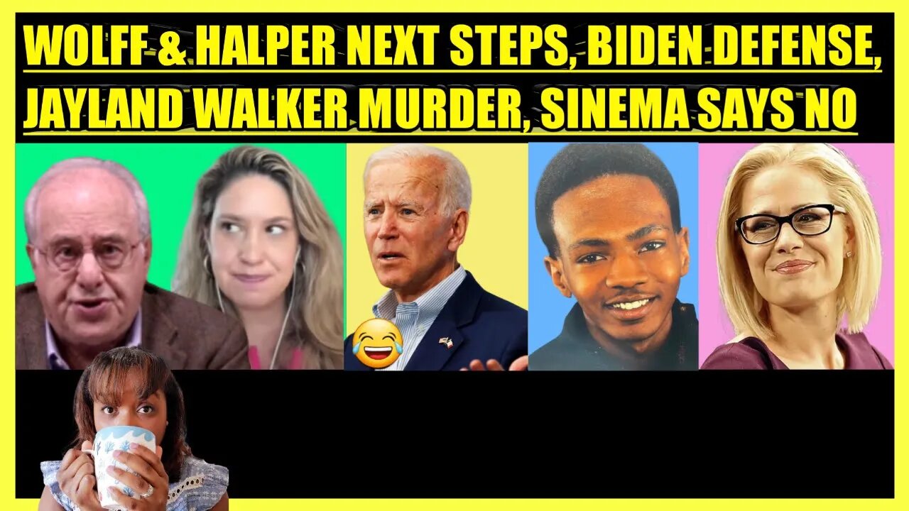 RICHARD WOLFF & KATIE HALPER NEXT STEPS, BIDEN DEFENSE, JAYLAND WALKER MURDERED, SINEMA SAYS NO