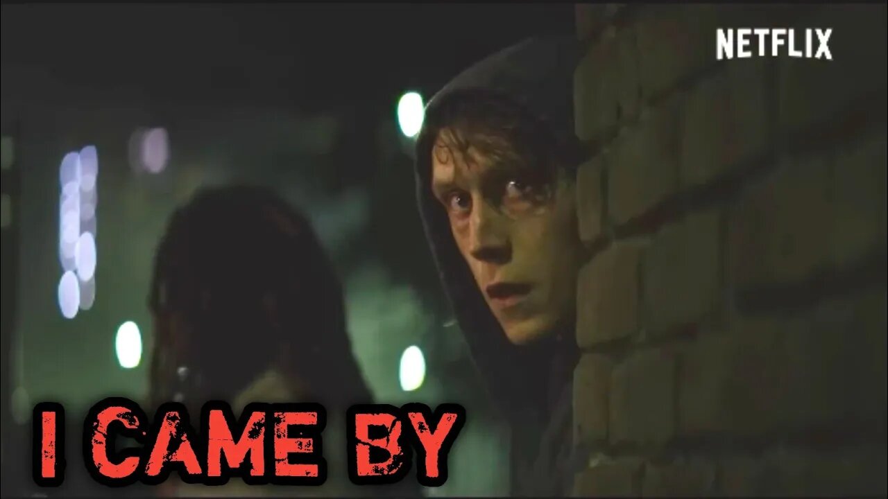 I CAME BY Trailer (2022) Netflix