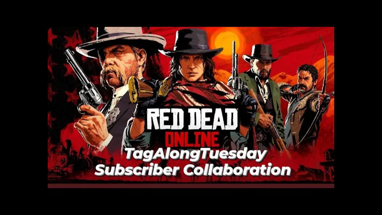 Red Dead Online /Tag-Along-Tuesday Sub's Collaboration/ #savereddeadonline #reddeadonline #warpathTV