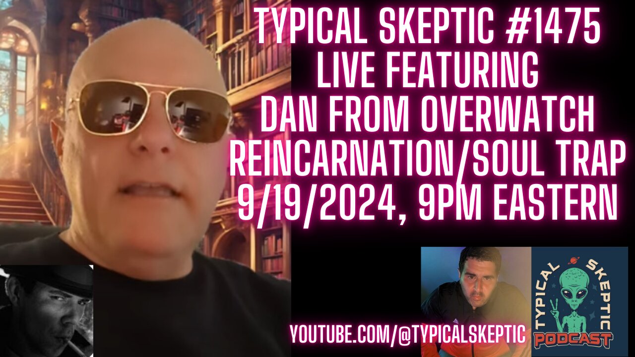 Reincarnation/Soul Trap Feat Dan From Overwatch Project - Typical Skeptic # 1475