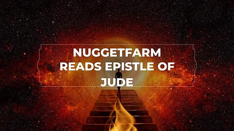 NuggetFarm Reads the Epistle of Jude