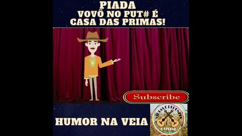 PIADA Vovô NO PUT# É CASA DAS PRIMAS!