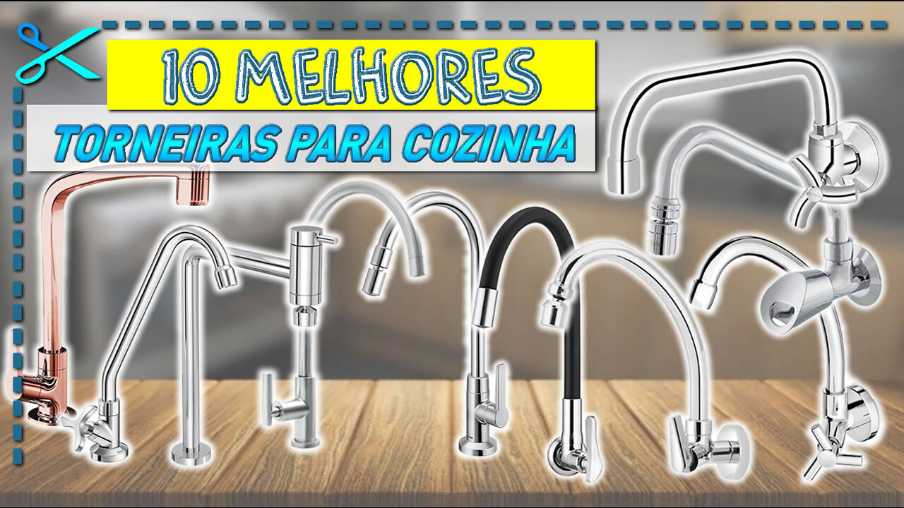 10 Melhores Torneiras Para Cozinha de Mesa e de Parede