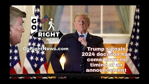 Trump Signals 2024 Decision Has Come Down To Timing Of An Announcement