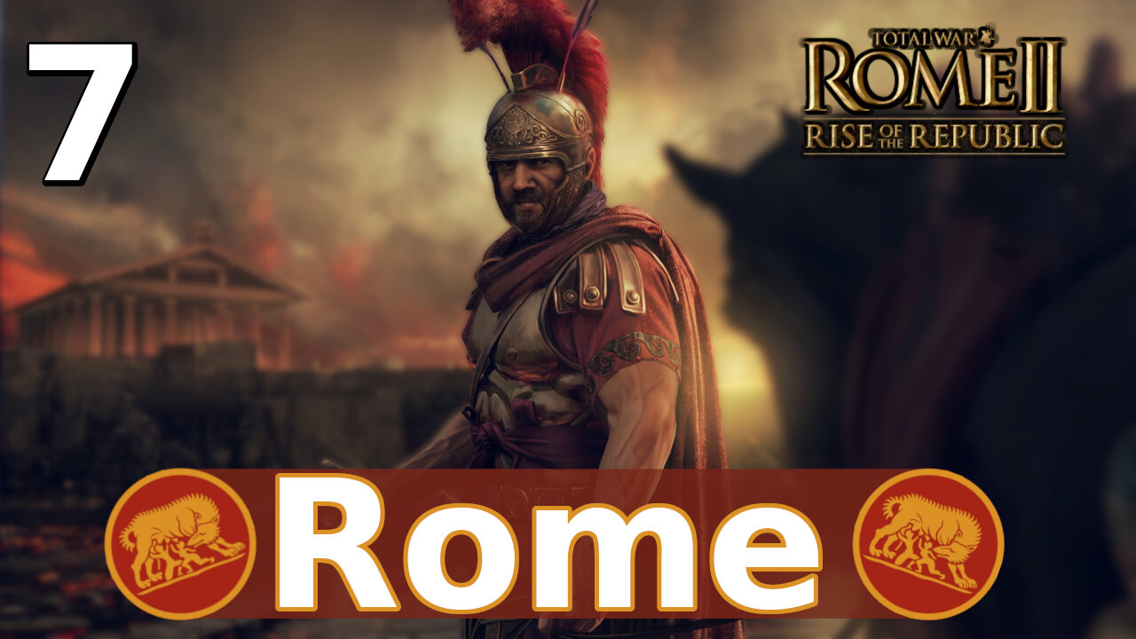 Vicious Volsci and Roman Rebels! Total War: Rome II; Rise of the Republic – Rome Campaign #7