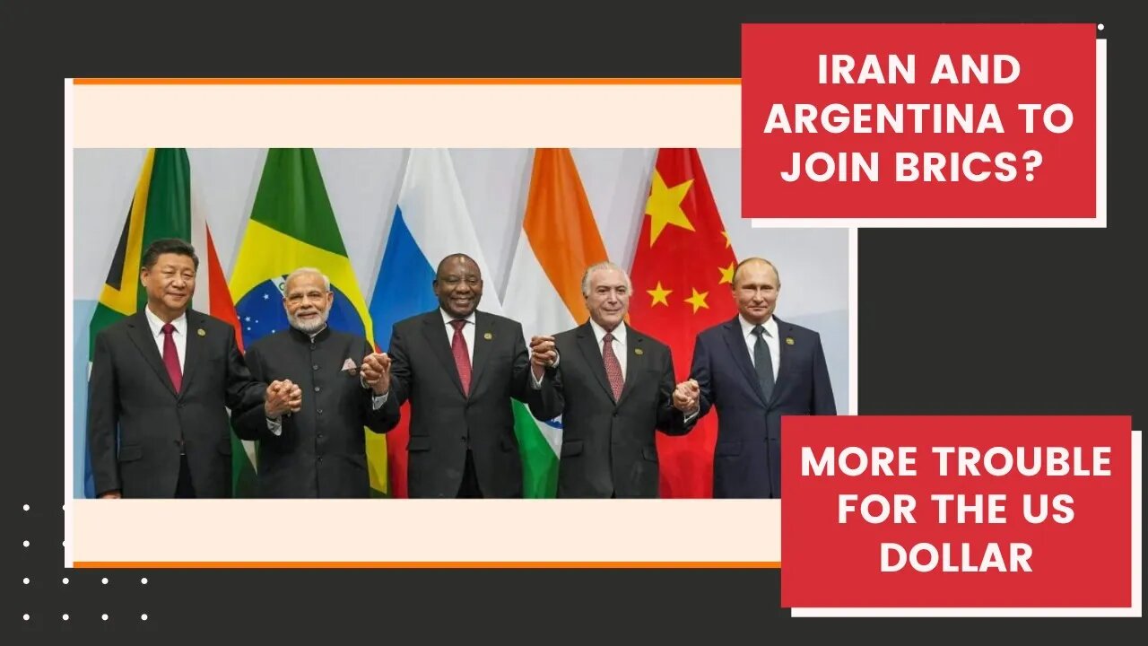 Iran and Argentina Joining BRICS: More Danger For the US Dollar?