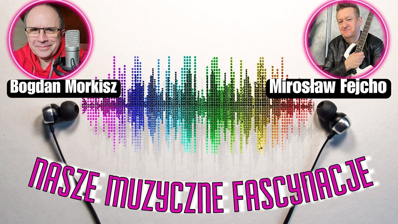 Nasze fascynacje muzyczne - Mirosław Fejcho