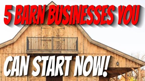 5 Barn Business YOU can Start