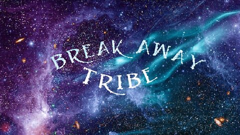 Break Away Tribe - Episode 1 - The Real You