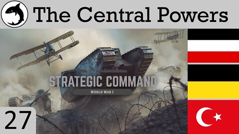 SC:WW1 | Central Powers (Veteran Difficulty) | Ep 27 - 1918