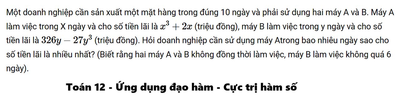 Một doanh nghiệp cần sản xuất một mặt hàng trong đúng 10 ngày và phải sử dụng hai máy