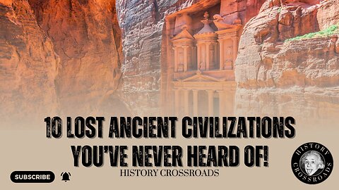 10 Lost Ancient Civilizations You've Never Heard Of!