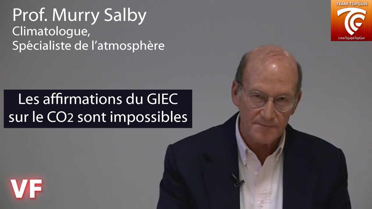 CONFERENCE : MURRY SALBY - LES AFFIRMATIONS DU GIEC SUR LE CO2 SONT IMPOSSIBLES