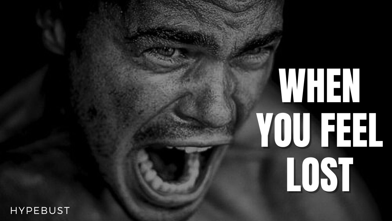 When You Feel Lost, Watch This Motivational Video!
