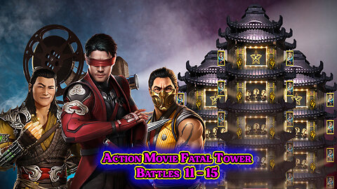 MK Mobile. Action Movie Fatal Tower - [ Battles 11 - 15 ]