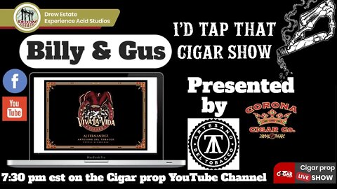 Billy and Gus of Arteseno Del Tobacco, I'd Tap That Cigar Show Episode 94