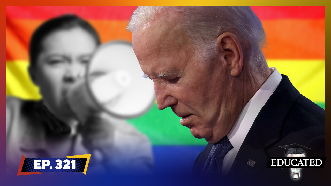 Americans Reject Biden’s Mandate To Force Foster Parents To Promote LGBTQ | Ep. 321 | Educated