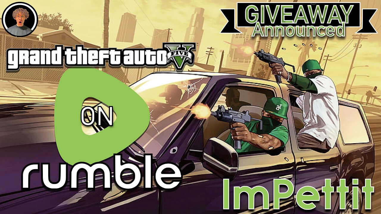 GTA V on Rumble |Full Stream| ImPettit +GIVEAWAY