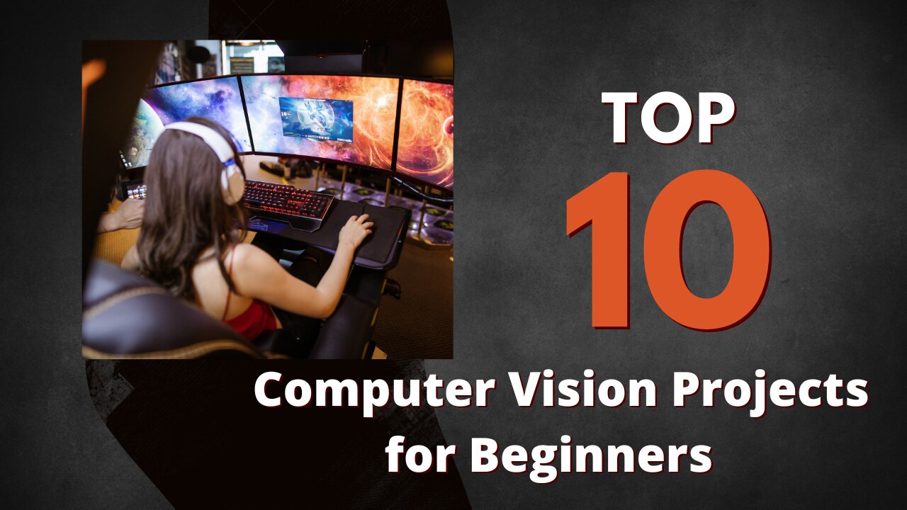 Top 10 Computer Vision Projects for Beginners