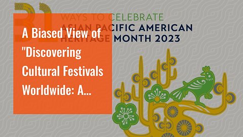 A Biased View of "Discovering Cultural Festivals Worldwide: A Vibrant Celebration of Diversity"