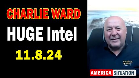 Charlie Ward HUGE Intel: "Charlie Ward Important Update, Nov 8, 2024"