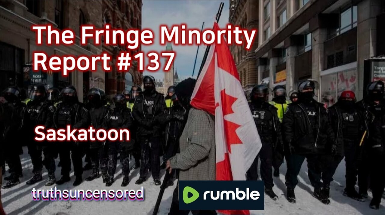 The Fringe Minority Report #137 National Citizens Inquiry Saskatoon