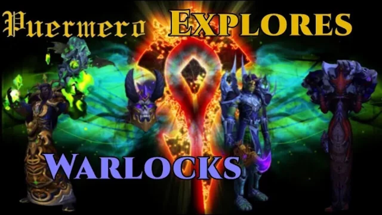 Puermero Explores: Warlocks (Transmog, Specs, etc.)