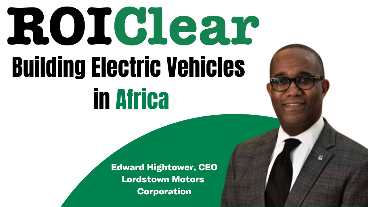 Electric Vehicles in Africa With The Author of Motoring Africa, Edward Hightower