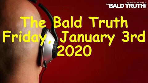 The Bald Truth January 3rd, 2020