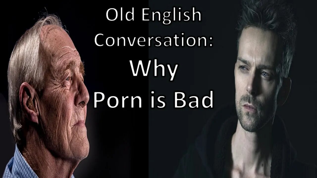 Old English Conversation: Why Porn is Bad