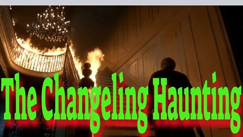 The Changeling Haunting - changelings - the horrible truth