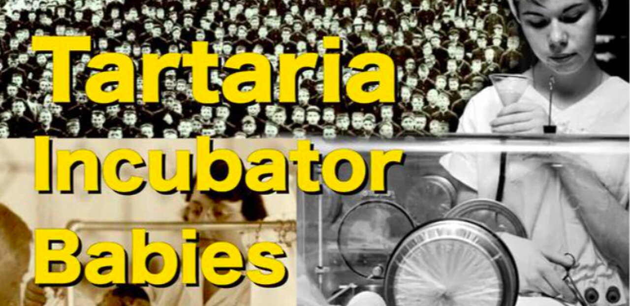 TARTARIA AND THE INCUBATOR BABIES | GENETIC CLONING | WESTERN INDUSTRIES