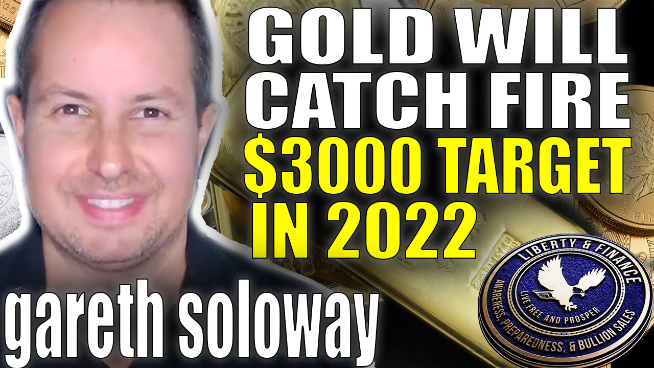 Gold Will Catch Fire - $3000 in 2022 | Gareth Soloway