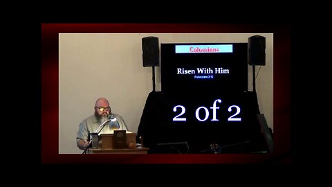 044 Risen With Him (Colossians 2:12) 2 of 2