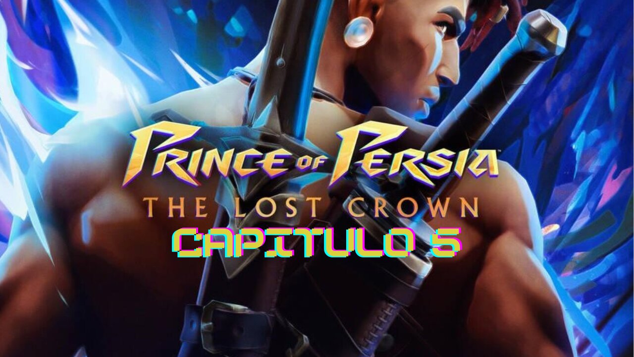 ⚔Prince of Persia The Lost Crown⚔ - Español - Capitulo 5