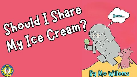 🍦Should I Share My Ice Cream? | Wonderfully Read By Mr. Phishy!