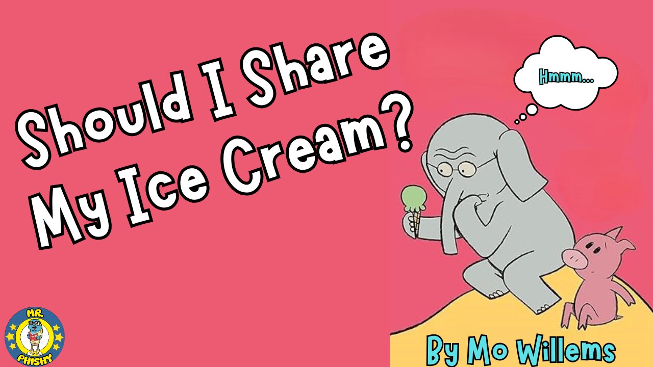 🍦Should I Share My Ice Cream? | Wonderfully Read By Mr. Phishy!