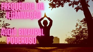 🧘‍♀️🧠Frequência da Iluminação - Poderoso Áudio Binaural para Iluminação.