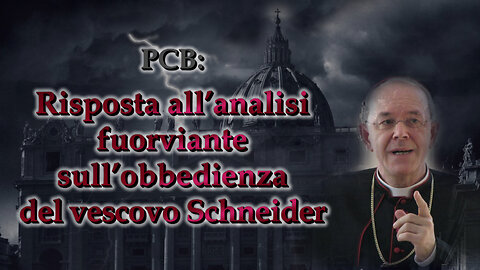 PCB: Risposta all’analisi fuorviante sull’obbedienza del vescovo Schneider