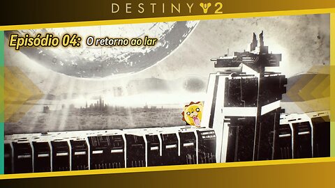 Destiny 2: Episodio 04: O Retorno ao lar