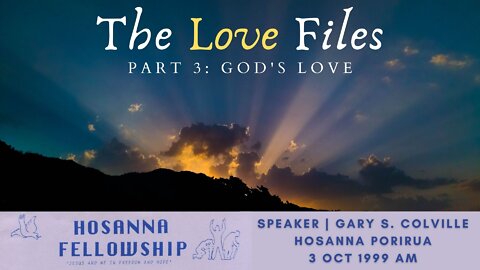 The Love Files, Part 3: God's Love (Gary Colville) | Hosanna Porirua