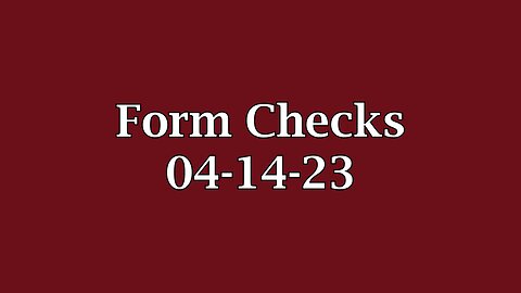 Form Checks (04/14/23)