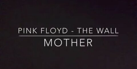 (Scotty Mar10) Pink Floyd - MOTHER