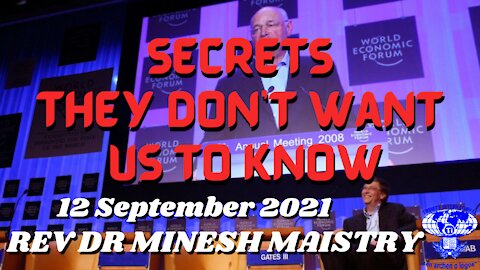 SECRETS THEY DON'T WANT US TO KNOW (Sermon: 12 September 2021) - REV DR MINESH MAISTRY