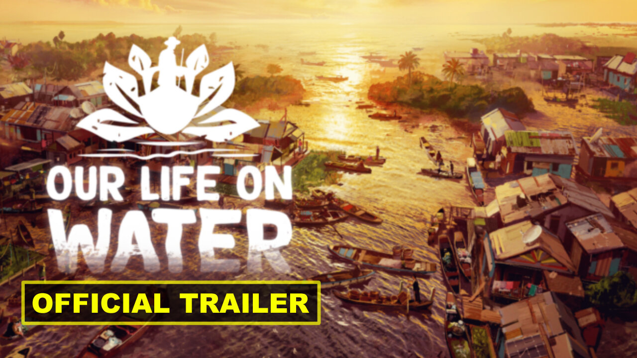 Our Life on Water - Official Reveal Trailer