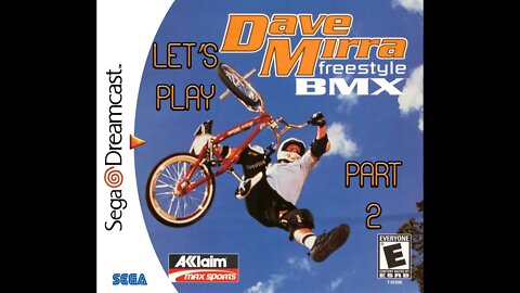 Let's Play - Dave Mirra Freestyle BMX (Dreamcast) (Part 2) - Got Wood?