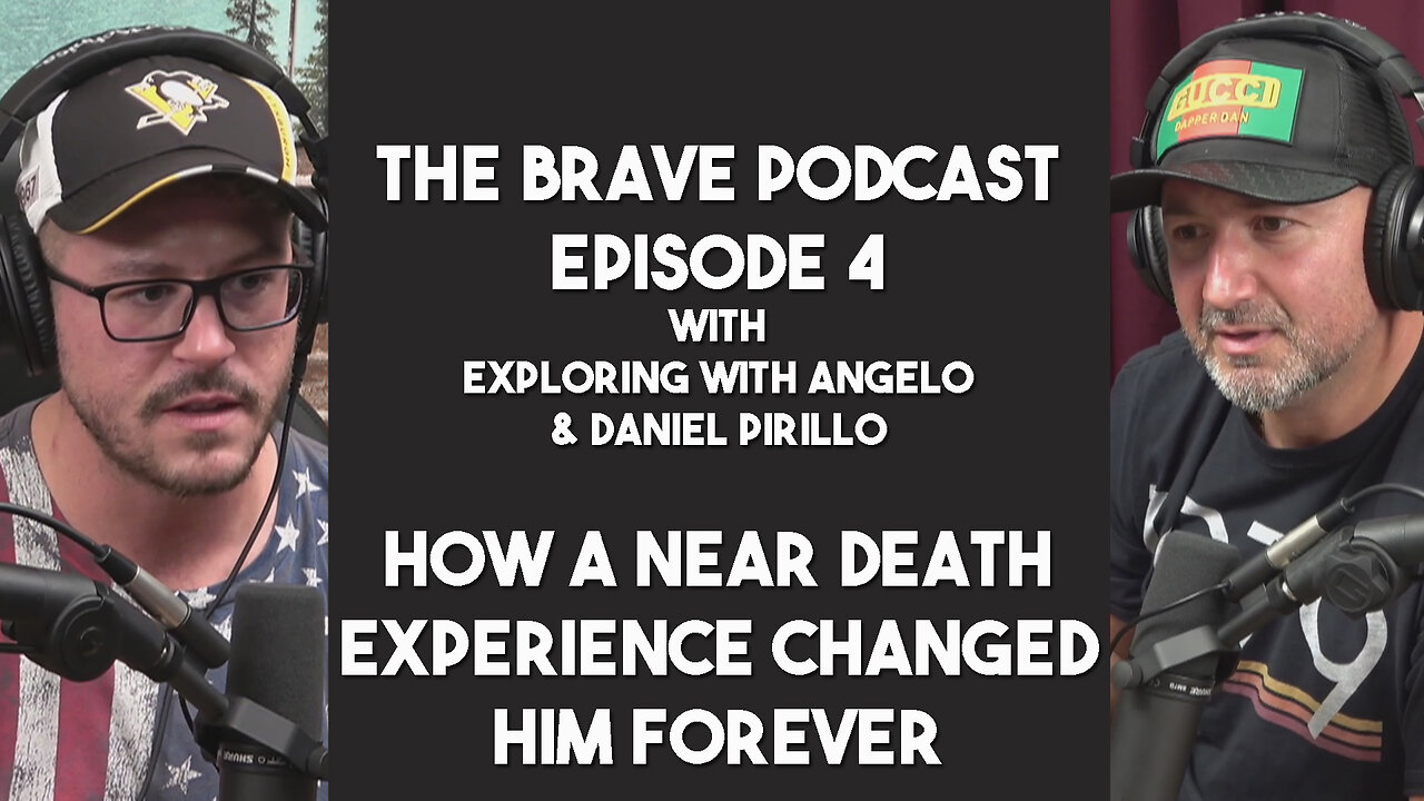 The Brave Podcast - Near Death Experience Changed his Life Forever w/ Daniel Pirillo | Ep 4