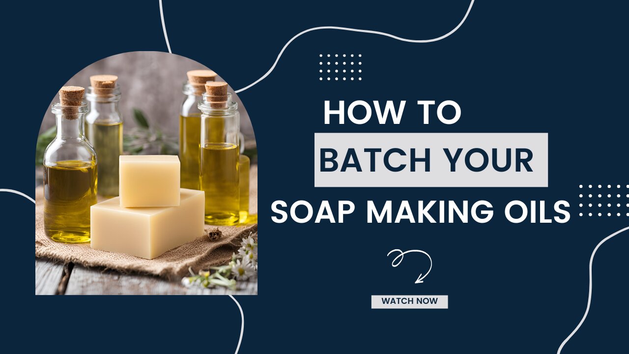 Should you batch your soap making oils?