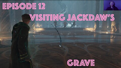 Hogwarts Legacy episode 12: Visiting Jackdaws Grave
